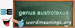 WordMeaning blackboard for genus austrotaxus